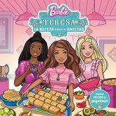 Barbie Y Teresa: La Receta Para La Amistad (Barbie and Teresa: Recipe for Friend Barbie Y Teresa: La Receta Para La Amistad (Barbie and Teresa: Recipe for Friend