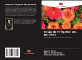 Coupe de l'irrigation des gerberas