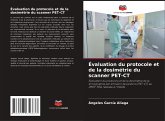 Évaluation du protocole et de la dosimétrie du scanner PET-CT