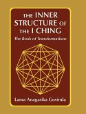 The inner structure of the I ching, the Book of transformations