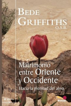 Matrimonio entre Oriente y Occidente - Griffiths, Bede