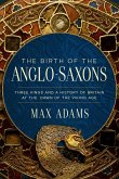 The Birth of the Anglo-Saxons