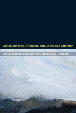 Consciousness, Attention, and Conscious Attention - Haladjian, Harry Haroutioun; Montemayor, Carlos