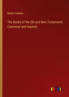 The Books of the Old and New Testaments Canonical and Inspired