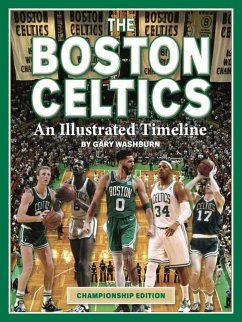 Boston Celtics: An Illustrated Timeline - Washburn, Gary