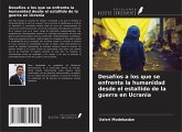 Desafíos a los que se enfrenta la humanidad desde el estallido de la guerra en Ucrania