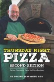 Thursday Night Pizza: Father Dominic's Favorite Pizza Recipes 2nd Edition