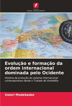 Evolução e formação da ordem internacional dominada pelo Ocidente - Modebadze, Valeri