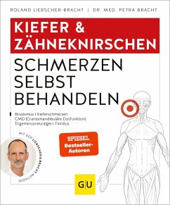 Kiefer & Zähneknirschen Schmerzen selbst behandeln  - Liebscher-Bracht, Roland;Bracht, Petra