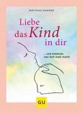 Liebe das Kind in Dir (Mängelexemplar)