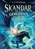 Skandar und das Geheimnis des Ersten Reiters / Skandar Bd.2 (Mängelexemplar)