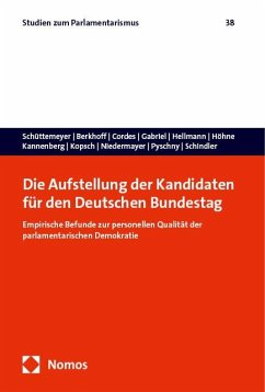 Die Aufstellung der Kandidaten für den Deutschen Bundestag - Schüttemeyer, Suzanne S.;Berkhoff, Pia;Cordes, Malte