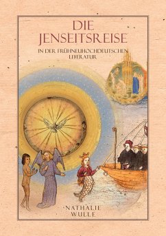 Die Jenseitsreise in der frühneuhochdeutschen Literatur - Wulle, Nathalie