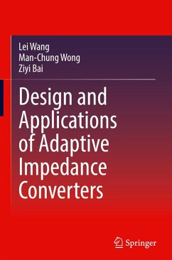 Design and Applications of Adaptive Impedance Converters - Wang, Lei;Wong, Man-Chung;Bai, Ziyi