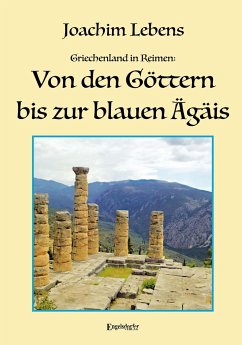 Griechenland in Reimen: Von den Göttern bis zur blauen Ägäis - Lebens, Joachim