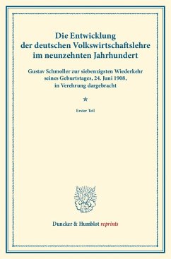 Die Entwicklung der deutschen Volkswirtschaftslehre im neunzehnten Jahrhundert : Gustav Schmoller zur siebenzigsten Wiederkehr seines Geburtstages, 24. Juni 1908, in Verehrung dargebracht. 9783428569397 von S. P. Altmann, W. J. Ashley, C. Ballod, L. Bernhard, L. v. Bortkiewicz, R. Diehl u. a