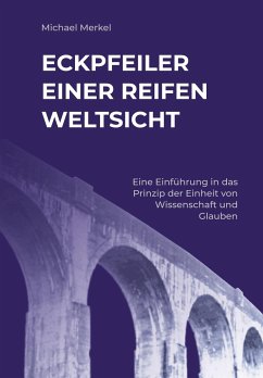 Eckpfeiler einer reifen Weltsicht - Merkel, Michael