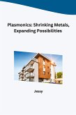 Plasmonics: Shrinking Metals, Expanding Possibilities