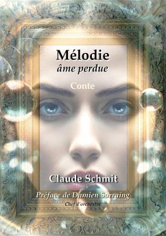 Mélodie, âme perdue - Schmit, Claude