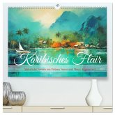 Karibisches Flair (hochwertiger Premium Wandkalender 2025 DIN A2 quer), Kunstdruck in Hochglanz