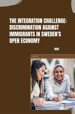 The Integration Challenge: Discrimination Against Immigrants in Sweden's Open Economy - Ravi