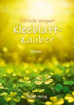 Kleeblattzauber - Wagner, Elfriede