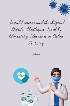 Social Presence and the Digital Divide: Challenges Faced by Elementary Educators in Online Learning - Johnson