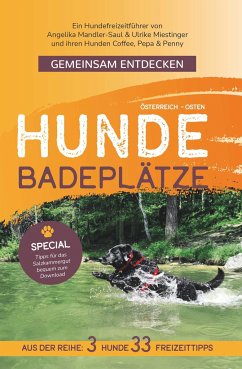 Gemeinsam Entdecken: Hundebadeplätze im Osten Österreichs - Miestinger, Angelika Mandler-Saul & Ulrike