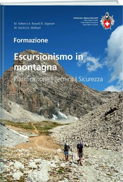 Escursionismo in montagna - Volken, Marco; Sägesser, Rolf; Stucki, Werner; Rossel, Anita; Mathyer, Andreas