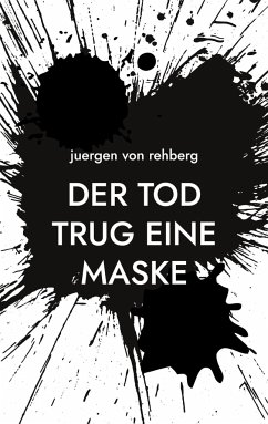 Der Tod trug eine Maske - Rehberg, Juergen von