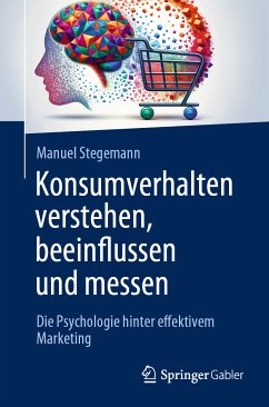 Konsumverhalten verstehen, beeinflussen und messen (eBook, PDF) - Stegemann, Manuel