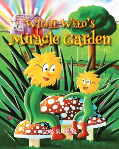 Willie Weed's Miracle Garden (eBook, ePUB) - Holden, Karen D.