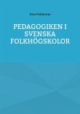 Pedagogiken i svenska folkhögskolor (eBook, ePUB)