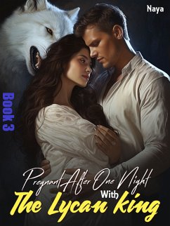 Pregnant After One Night With The Lycan King (eBook, ePUB) - Naya