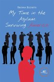 My Time in the Asylum: Surviving America (eBook, ePUB)