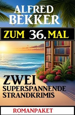 Zum 36. Mal zwei superspannende Strandkrimis (eBook, ePUB) - Bekker, Alfred