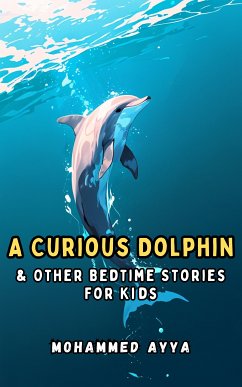 A Curious Dolphin (eBook, ePUB) - Ayya, Mohammed