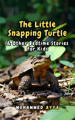 The Little Snapping Turtle (eBook, ePUB) - Ayya, Mohammed