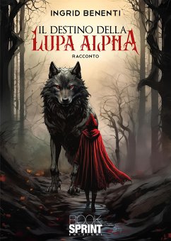 Il destino della lupa Alpha (eBook, ePUB) - Benenti, Ingrid