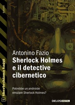 Sherlock Holmes e il detective cibernetico (eBook, ePUB) - Fazio, Antonino