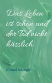 Das Leben ist schön und der Tod nicht hässlich (eBook, ePUB)