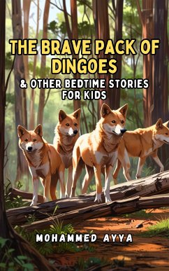 The Brave Pack of Dingoes (eBook, ePUB) - Ayya, Mohammed