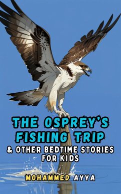 The Osprey's Fishing Trip (eBook, ePUB) - Ayya, Mohammed