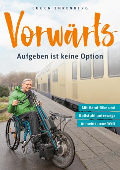 Vorwärts – Aufgeben ist keine Option (eBook, PDF) - Ehrenberg, Eugen