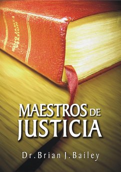 Maestros de justicia (eBook, ePUB) - Brian J. Bailey, Dr.