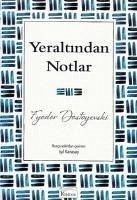 Yeraltindan Notlar - Mihaylovic Dostoyevski, Fyodor