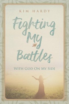 Fighting My Battles with God on My Side - Hardy, Kim