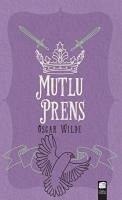 Mutlu Prens - Wilde, Oscar