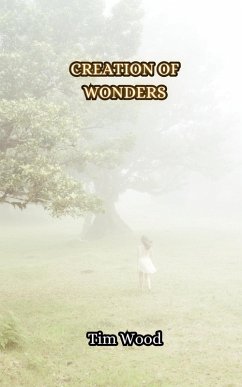 Creation of Wonders - Wood, Tim