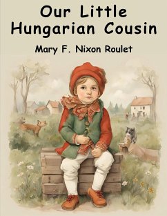 Our Little Hungarian Cousin - Mary F. Nixon Roulet